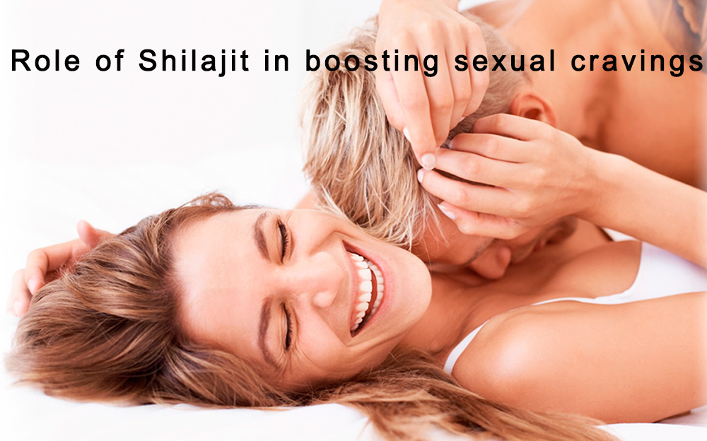 Role of Shilajit in boosting sexual cravings